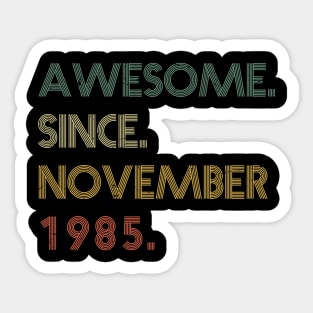 Awesome Since November 1985 Sticker